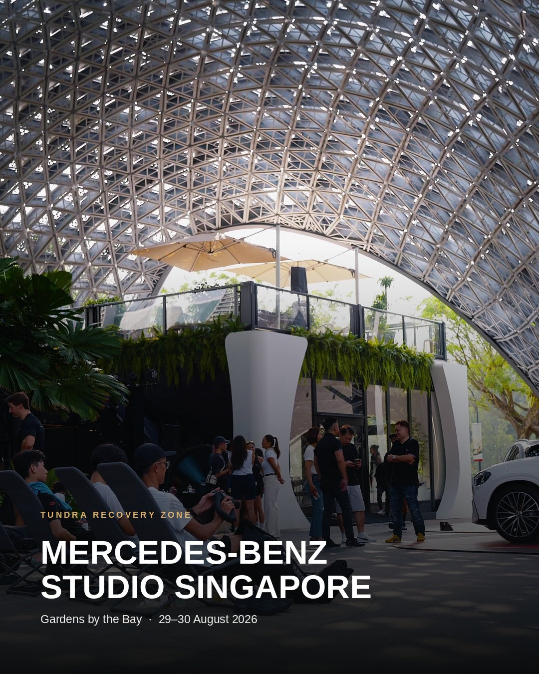 TUNDRA recovery zone at Mercedes-Benz Studio Singapore, Gardens by the Bay, 29-30 August 2026